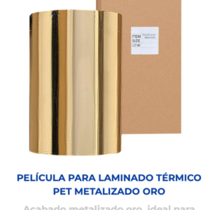 PETMO04  Película para laminado térmico PET metalizado ORO 24 mic N3” 0.475 x 3000 m RL