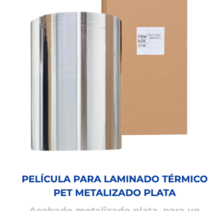 PETMP04 Película para laminado térmico PET metalizado PLATA 24 mic N3” 0.475 x 3000 m RL